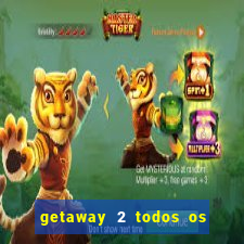 getaway 2 todos os carros liberados 2024
